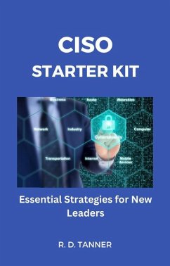 CISO Starter Kit (eBook, ePUB) - Tanner, R. D.