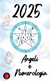 Angeli e Numerologia 2025 (eBook, ePUB)