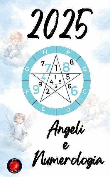 Angeli e Numerologia 2025 (eBook, ePUB) Angeli e Numerologia 2025 (eBook, ePUB)