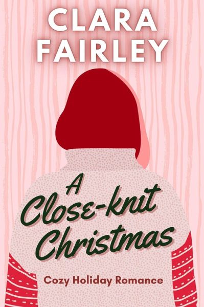 A Close-Knit Christmas (Pinewood Station Sweet Holiday Romance, #5) (eBook, ePUB) A Close-Knit Christmas (Pinewood Station Sweet Holiday Romance, #5) (eBook, ePUB)