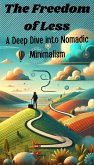 The Freedom of Less - A Deep Dive into Nomadic Minimalism (eBook, ePUB)