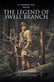THE LEGEND OF SWELL BRANCH (eBook, ePUB) THE LEGEND OF SWELL BRANCH (eBook, ePUB)