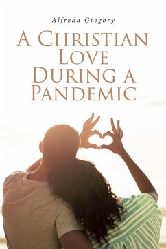 A Christian Love During A Pandemic (eBook, ePUB) - Gregory, Alfreda