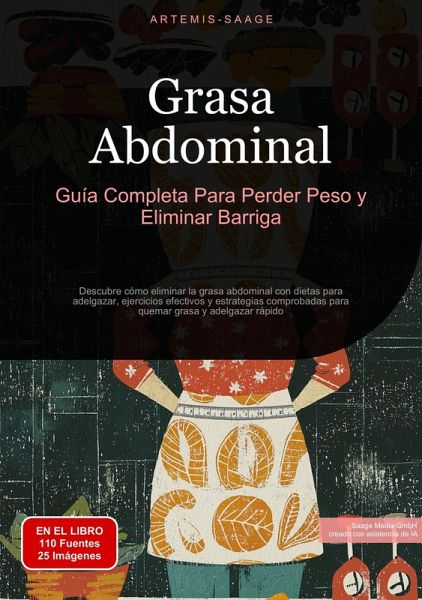 Grasa Abdominal: Guía Completa Para Perder Peso y Eliminar Barriga (eBook, ePUB)