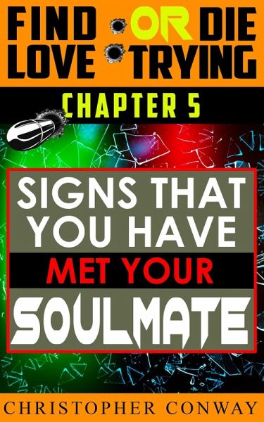 Signs that You Have Met Your Soulmate (Find Love or Die Trying, #6) (eBook, ePUB) Signs that You Have Met Your Soulmate (Find Love or Die Trying, #6) (eBook, ePUB)