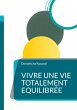 Vivre une Vie Totalement Equilibrée... - Bild 1