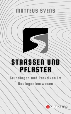 Straßen und Pflaster: Grundlagen und Praktiken im Bauingenieurwesen (Grundprinzipien im Bauingenieurwesen) (eBook, ePUB) - Svens, Matteus