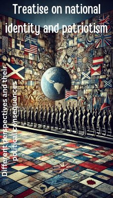 Treatise on national identity and patriotism - Different perspectives and their political consequences (eBook, ePUB) - Magnus, Felix