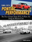 Pontiac Performance 1960-1974: The Era of the Super Duty, H.O., & Ram Air Drag & Muscle Cars (eBook, ePUB) Pontiac Performance 1960-1974: The Era of the Super Duty, H.O., & Ram Air Drag & Muscle Cars (eBook, ePUB)