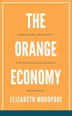 The Orange Economy: Harnessing Creativity for Sustainable Growth (eBook, ePUB)