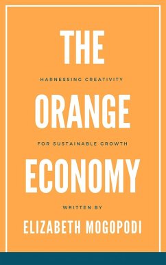 Cover The Orange Economy: Harnessing Creativity for Sustainable Growth (eBook, ePUB)