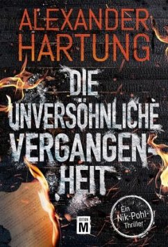 Die unversöhnliche Vergangenheit - Hartung, Alexander