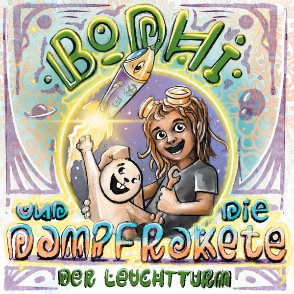 Bodhi und die Dampfrakete Bodhi und die Dampfrakete
