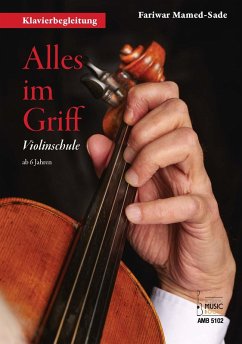 Alles im Griff. Violinschule ab 6 Jahren - Klavierbegleitung - Mamed-Sade, Fariwar Alles im Griff. Violinschule ab 6 Jahren - Klavierbegleitung - Mamed-Sade, Fariwar