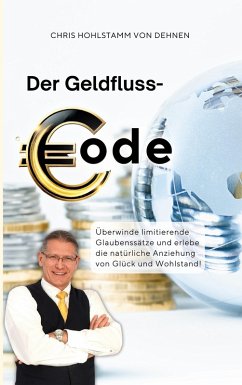 Der Geldfluss-Code - Hohlstamm von Dehnen zu Wendhausen, Chris