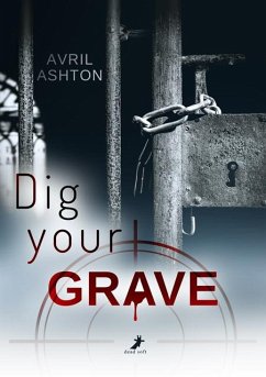 Dig your Grave - Ashton, Avril