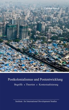 Postkolonialismus und Postentwicklung - Rasch, Carsten