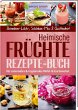 Heimische Früchte - Rezepte-Buch für... - Bild 1