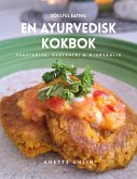 Soulful eating - en ayurvedisk kokbok Soulful eating - en ayurvedisk kokbok