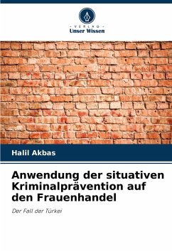 Anwendung der situativen Kriminalprävention auf den Frauenhandel Cover Anwendung der situativen Kriminalprävention auf den Frauenhandel