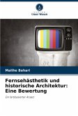 Fernsehästhetik und historische Architektur: Eine Bewertung Fernsehästhetik und historische Architektur: Eine Bewertung