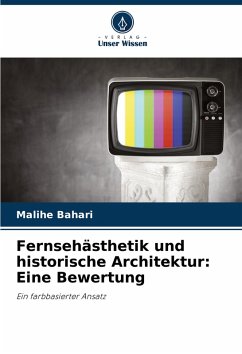 Cover Fernsehästhetik und historische Architektur: Eine Bewertung