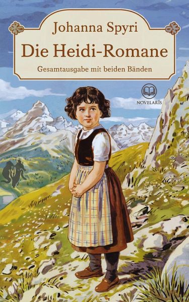 Die Heidi-Romane von Johanna Spyri (eBook, ePUB) Die Heidi-Romane von Johanna Spyri (eBook, ePUB)