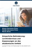 Körperliche Behinderung: Lernhindernisse und Anpassungen an das akademische Umfeld Körperliche Behinderung: Lernhindernisse und Anpassungen an das akademische Umfeld