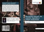 Recreación literaria, de cuentos, leyendas y relatos autóctonos Recreación literaria, de cuentos, leyendas y relatos autóctonos