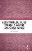 Gustav Mahler, Julius Korngold and the Neue Freie Presse Gustav Mahler, Julius Korngold and the Neue Freie Presse