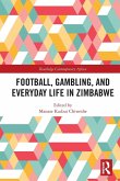 Football, Gambling, and Everyday Life in Zimbabwe Football, Gambling, and Everyday Life in Zimbabwe