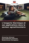L'imagerie thermique et ses applications dans le secteur agroalimentaire L'imagerie thermique et ses applications dans le secteur agroalimentaire