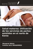 Salud materna: Utilización de los servicios de partos asistidos en el norte de Kenia