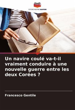 Un navire coulé va-t-il vraiment conduire à une nouvelle guerre entre les deux Corées ? - Gentile, Francesco