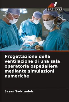 Cover Progettazione della ventilazione di una sala operatoria ospedaliera mediante simulazioni numeriche