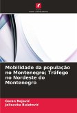 Mobilidade da população no Montenegro; Tráfego no Nordeste do Montenegro Mobilidade da população no Montenegro; Tráfego no Nordeste do Montenegro