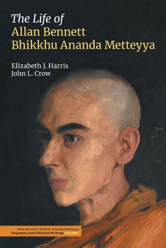 The Life of Allan Bennett, Bhikkhu Ananda Metteyya - Harris, Elizabeth J.; Crow, John L. The Life of Allan Bennett, Bhikkhu Ananda Metteyya - Harris, Elizabeth J.; Crow, John L.