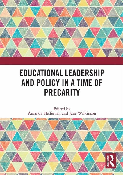 Educational Leadership and Policy in a Time of Precarity Educational Leadership and Policy in a Time of Precarity