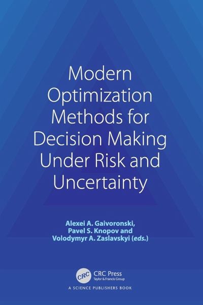 Modern Optimization Methods for Decision Making Under Risk and Uncertainty Modern Optimization Methods for Decision Making Under Risk and Uncertainty
