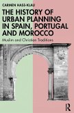The History of Urban Planning in Spain, Portugal and Morocco