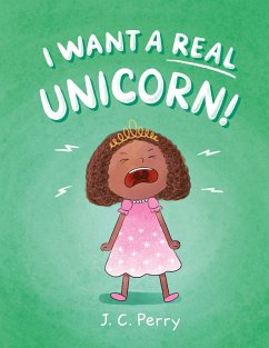 I Want a REAL Unicorn! - Perry, J C