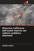 Misurare l'efficacia dell'audit interno nel settore pubblico albanese Misurare l'efficacia dell'audit interno nel settore pubblico albanese