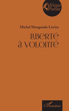 Liberté à volonté - Mongonda-Liwiya, Michel