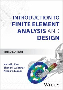 Introduction to Finite Element Analysis and Design - Kumar, Ashok V.; Sankar, Bhavani V.; Kim, Nam-Ho