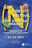 From Numbers to Narratives that Transform Businesses From Numbers to Narratives that Transform Businesses