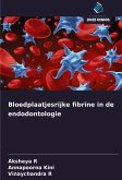 Bloedplaatjesrijke fibrine in de endodontologie Bloedplaatjesrijke fibrine in de endodontologie
