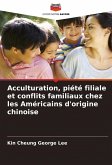 Acculturation, piété filiale et conflits familiaux chez les Américains d'origine chinoise