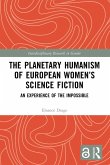 The Planetary Humanism of European Women's Science Fiction The Planetary Humanism of European Women's Science Fiction