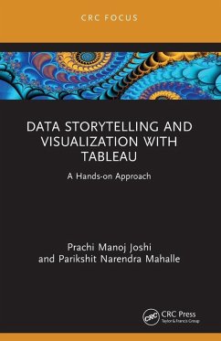 Data Storytelling and Visualization with Tableau - Joshi, Prachi Manoj (VIIT, Pune, India); Mahalle, Parikshit Narendra (Vishwakarma Inst. of Information Tech.,