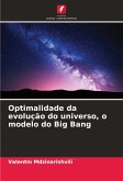 Optimalidade da evolução do universo, o modelo do Big Bang